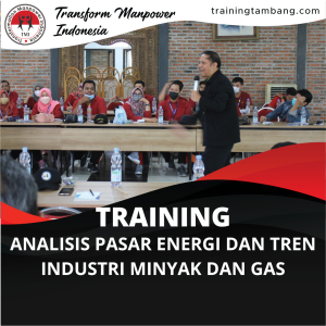 TRAINING ANALISIS PASAR ENERGI DAN TREN INDUSTRI MINYAK DAN GAS