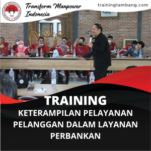 TRAINING KETERAMPILAN PELAYANAN PELANGGAN DALAM LAYANAN PERBANKAN