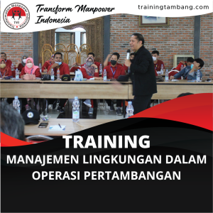 TRAINING MANAJEMEN LINGKUNGAN DALAM OPERASI PERTAMBANGAN