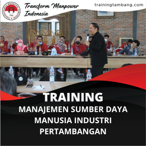 TRAINING MANAJEMEN SUMBER DAYA MANUSIA INDUSTRI PERTAMBANGAN