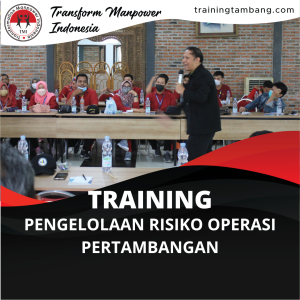 TRAINING PENGELOLAAN RISIKO OPERASI PERTAMBANGAN