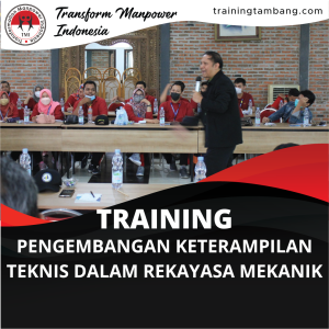 TRAINING PENGEMBANGAN KETERAMPILAN TEKNIS DALAM REKAYASA MEKANIK