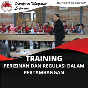 TRAINING PERIZINAN DAN REGULASI DALAM PERTAMBANGAN