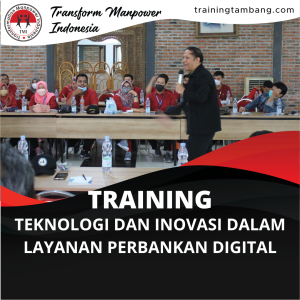 TRAINING TEKNOLOGI DAN INOVASI DALAM LAYANAN PERBANKAN DIGITAL