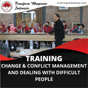 TRAINING CHANGE & CONFLICT MANAGEMENT AND DEALING WITH DIFFICULT PEOPLE