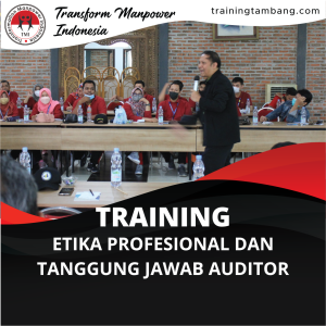 TRAINING ETIKA PROFESIONAL DAN TANGGUNG JAWAB AUDITOR