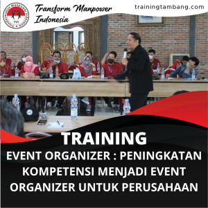 TRAINING EVENT ORGANIZER: PENINGKATAN KOMPETENSI MENJADI EVENT ORGANIZER UNTUK PERUSAHAAN