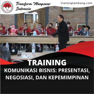 TRAINING KOMUNIKASI BISNIS: PRESENTASI, NEGOSIASI, DAN KEPEMIMPINAN