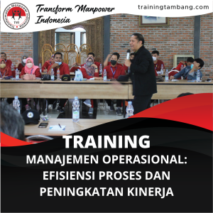 TRAINING MANAJEMEN OPERASIONAL: EFISIENSI PROSES DAN PENINGKATAN KINERJA