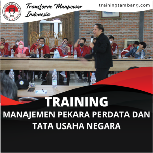 TRAINING MANAJEMEN PEKARA PERDATA DAN TATA USAHA NEGARA