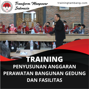 TRAINING PENYUSUNAN ANGGARAN PERAWATAN BANGUNAN GEDUNG DAN FASILITAS