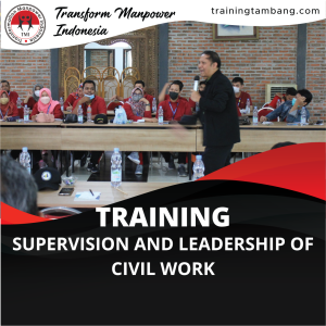 TRAINING SUPERVISION AND LEADERSHIP OF CIVIL WORK