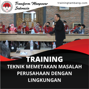 TRAINING TEKNIK MEMETAKAN MASALAH PERUSAHAAN DENGAN LINGKUNGAN