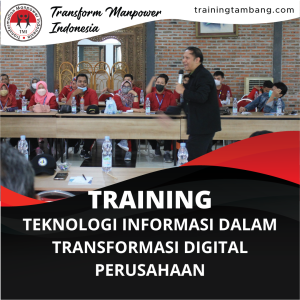 TRAINING TEKNOLOGI INFORMASI DALAM TRANSFORMASI DIGITAL PERUSAHAAN