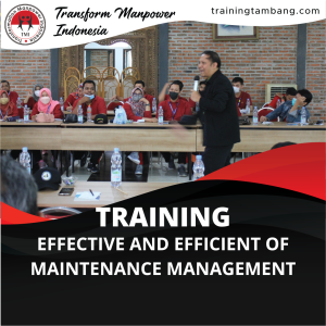 TRAINING EFFECTIVE AND EFFICIENT OF MAINTENANCE MANAGEMENT