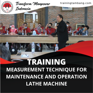 TRAINING MEASUREMENT TECHNIQUE FOR MAINTENANCE AND OPERATION LATHE MACHINE