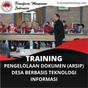 TRAINING PENGELOLAAN DOKUMEN (ARSIP) DESA BERBASIS TEKNOLOGI INFORMASI