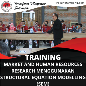 TRAINING MARKET AND HUMAN RESOURCES RESEARCH MENGGUNAKAN STRUCTURAL EQUATION MODELLING (SEM)