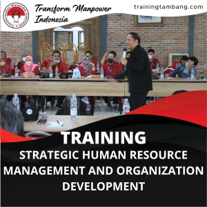 TRAINING STRATEGIC HUMAN RESOURCE MANAGEMENT AND ORGANIZATION DEVELOPMENT