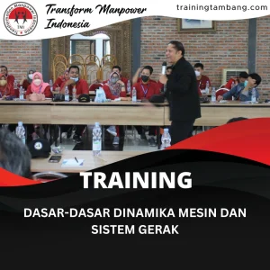 TRAINING DASAR-DASAR DINAMIKA MESIN DAN SISTEM GERAK