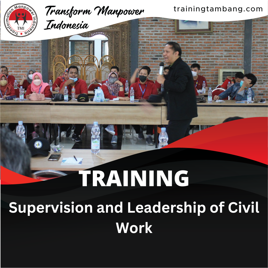 TRAINING SUPERVISION AND LEADERSHIP OF CIVIL WORK