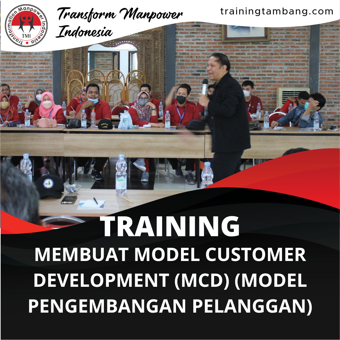 TRAINING MEMBUAT MODEL CUSTOMER DEVELOPMENT (MCD) (MODEL PENGEMBANGAN PELANGGAN)