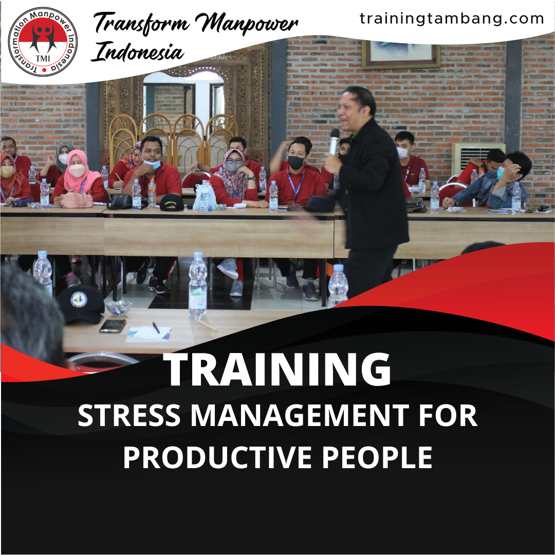 TRAINING STRESS MANAGEMENT FOR PRODUCTIVE PEOPLE