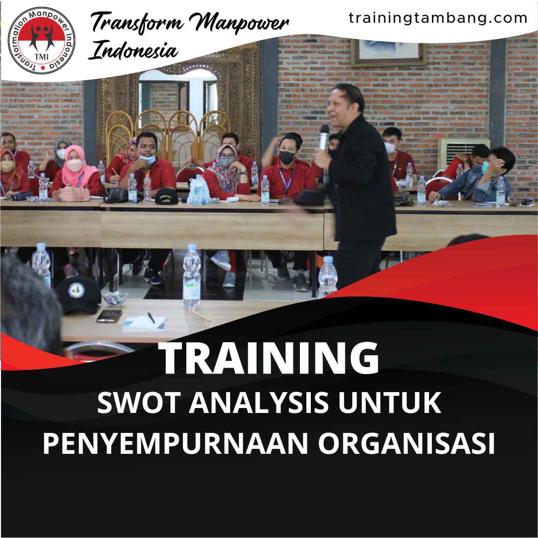 TRAINING SWOT ANALYSIS UNTUK PENYEMPURNAAN ORGANISASI