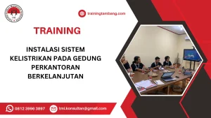 TRAINING INSTALASI SISTEM KELISTRIKAN PADA GEDUNG PERKANTORAN BERKELANJUTAN