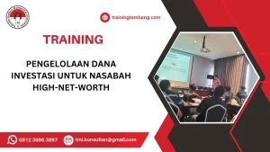 TRAINING PENGELOLAAN DANA INVESTASI UNTUK NASABAH HIGH-NET-WORTH