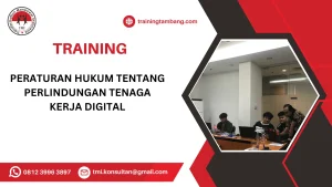 TRAINING PERATURAN HUKUM TENTANG PERLINDUNGAN TENAGA KERJA DIGITAL