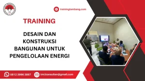 TRAINING DESAIN DAN KONSTRUKSI BANGUNAN UNTUK PENGELOLAAN ENERGI