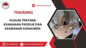 TRAINING HUKUM TENTANG KEAMANAN PRODUK DAN KEAMANAN KONSUMEN