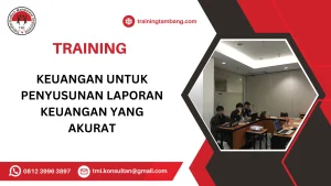 TRAINING KEUANGAN UNTUK PENYUSUNAN LAPORAN KEUANGAN YANG AKURAT