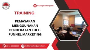 TRAINING PEMASARAN MENGGUNAKAN PENDEKATAN FULL-FUNNEL MARKETING