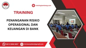 TRAINING PENANGANAN RISIKO OPERASIONAL DAN KEUANGAN DI BANK