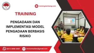 TRAINING PENGADAAN DAN IMPLEMENTASI MODEL PENGADAAN BERBASIS RISIKO