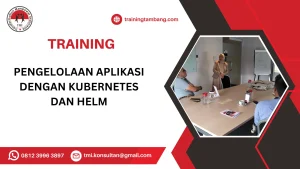 TRAINING PENGELOLAAN APLIKASI DENGAN KUBERNETES DAN HELM