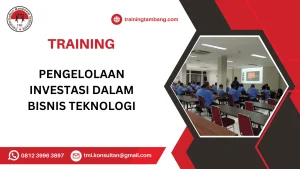 TRAINING PENGELOLAAN INVESTASI DALAM BISNIS TEKNOLOGI