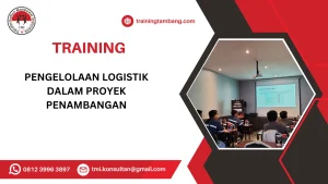 TRAINING PENGELOLAAN LOGISTIK DALAM PROYEK PENAMBANGAN
