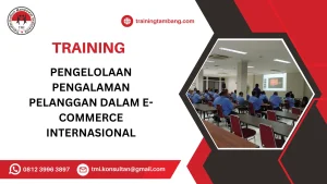 TRAINING PENGELOLAAN PENGALAMAN PELANGGAN DALAM E-COMMERCE INTERNASIONAL