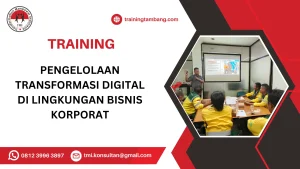TRAINING PENGELOLAAN TRANSFORMASI DIGITAL DI LINGKUNGAN BISNIS KORPORAT