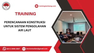 TRAINING PERENCANAAN KONSTRUKSI UNTUK SISTEM PENGOLAHAN AIR LAUT