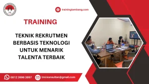 TRAINING TEKNIK REKRUTMEN BERBASIS TEKNOLOGI UNTUK MENARIK TALENTA TERBAIK