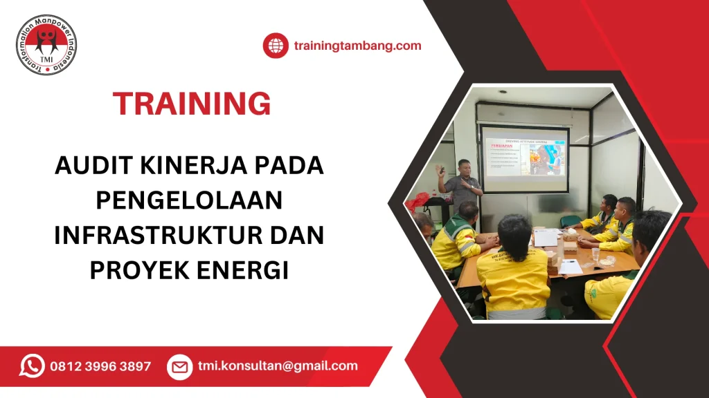 TRAINING AUDIT KINERJA PADA PENGELOLAAN INFRASTRUKTUR DAN PROYEK ENERGI