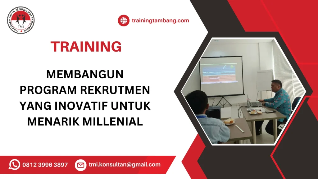TRAINING MEMBANGUN PROGRAM REKRUTMEN YANG INOVATIF UNTUK MENARIK MILLENIAL
