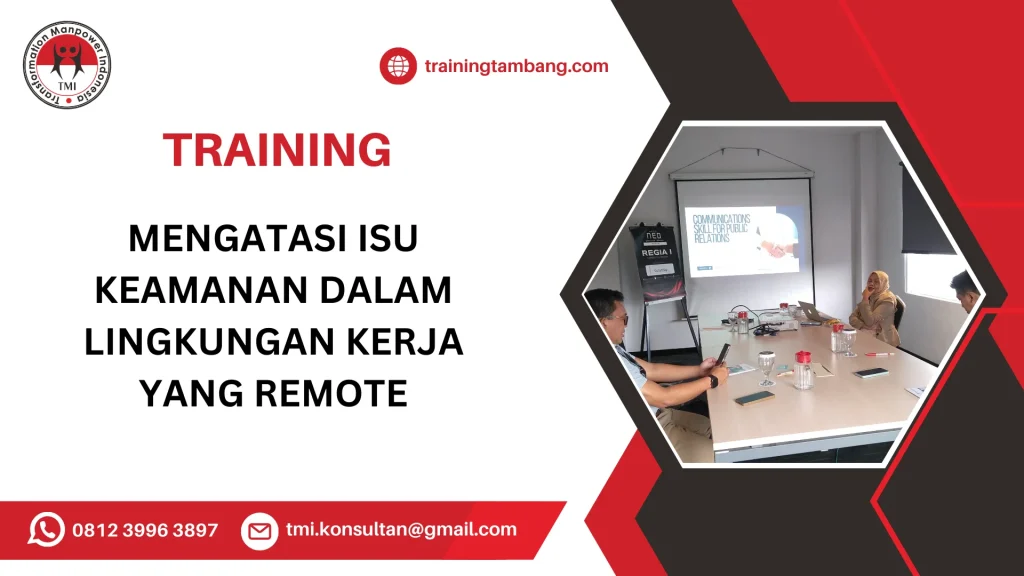TRAINING MENGATASI ISU KEAMANAN DALAM LINGKUNGAN KERJA YANG REMOTE