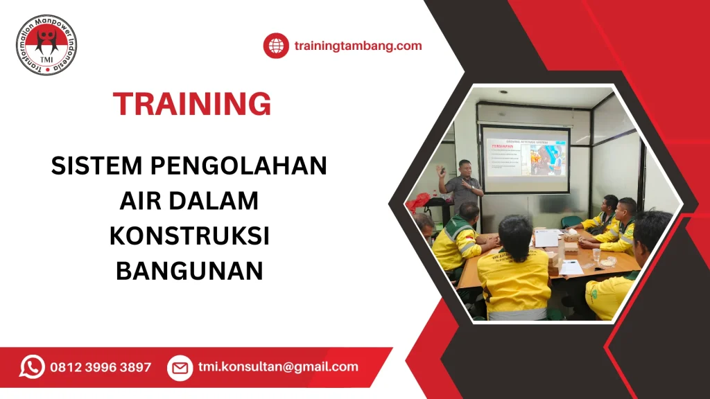 TRAINING SISTEM PENGOLAHAN AIR DALAM KONSTRUKSI BANGUNAN