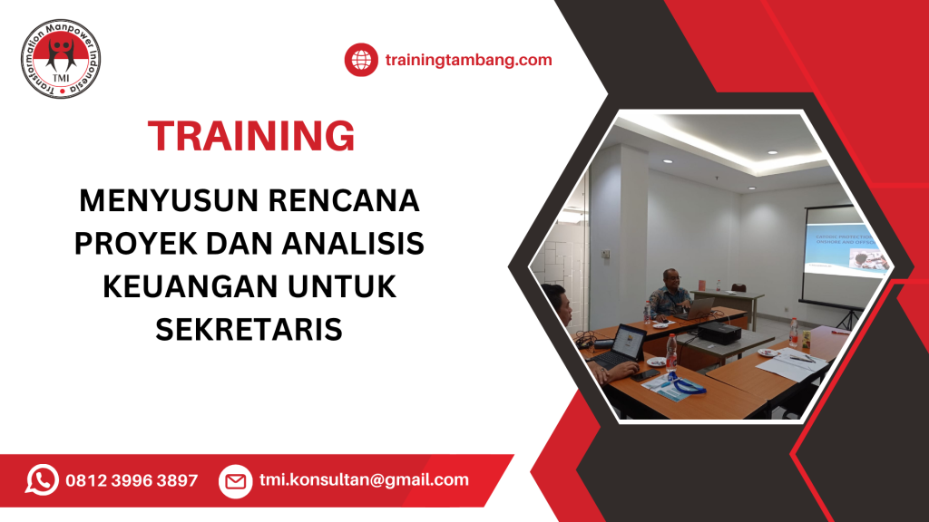 TRAINING MENYUSUN RENCANA PROYEK DAN ANALISIS KEUANGAN UNTUK SEKRETARIS
