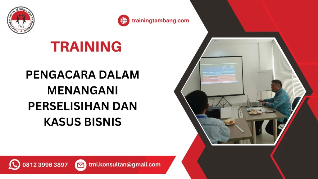 TRAINING PENGACARA DALAM MENANGANI PERSELISIHAN DAN KASUS BISNIS